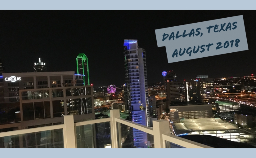 Dallas, Texas Trip 2018
